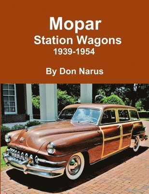 Don Narus - Mopar Station Wagons- 1939-1954, Häftad