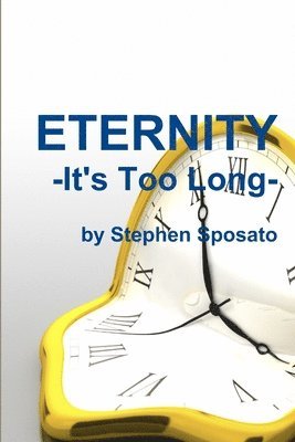 Eternity: it's Too Long! 1