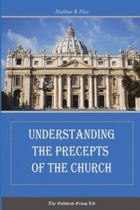 bokomslag Understanding the Precepts of the Church