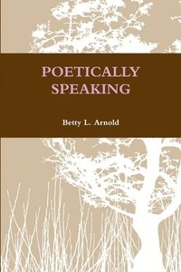 bokomslag Poetically Speaking