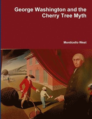 George Washington and the Cherry Tree Myth