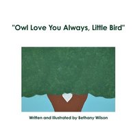 bokomslag &quot;Owl Love You Always, Little Bird&quot;