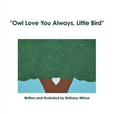 bokomslag &quot;Owl Love You Always, Little Bird&quot;