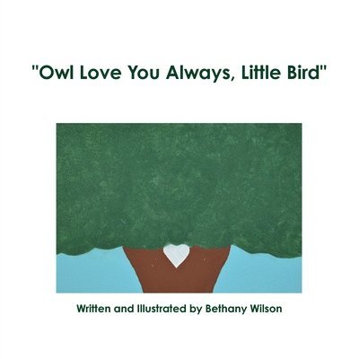 &quot;Owl Love You Always, Little Bird&quot; 1