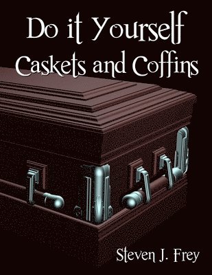 bokomslag Do it Yourself Caskets and Coffins