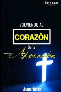 bokomslag Volviendo Al Corazon De La Adoracion II Edicion Version Standard