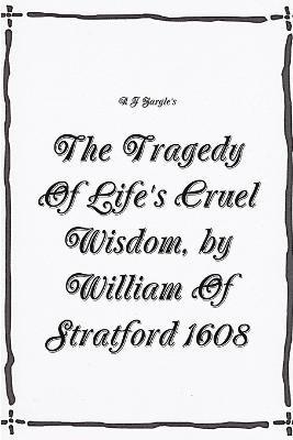 bokomslag The Tragedy Of Life's Cruel Wisdom, by William of Stratford, 1608.