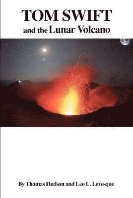 Tom Swift and the Lunar Volcano (Hb) 1