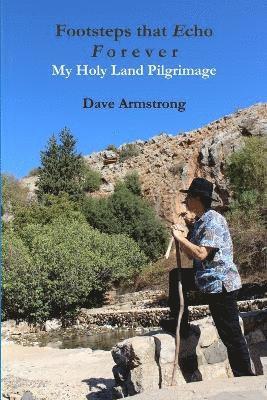 bokomslag Footsteps That Echo Forever: My Holy Land Pilgrimage