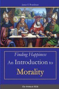 bokomslag Finding Happiness: an Introduction to Morality