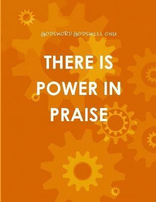 bokomslag There Is Power in Praise