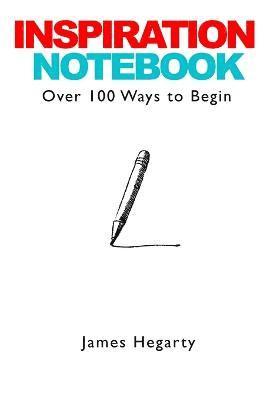 bokomslag Inspiration Notebook: Over 100 Ways to Begin