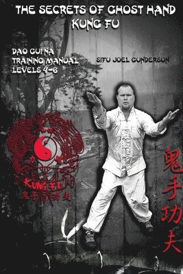 bokomslag The Secrets of Ghost Hand Kung Fu Levels 4-6