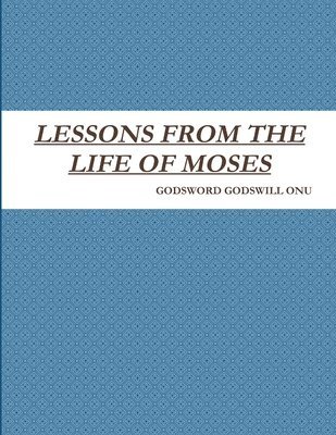 Lessons from the Life of Moses 1