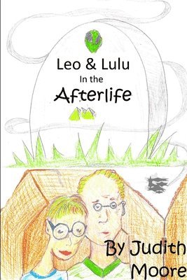 bokomslag Leo and Lulu in the Afterlife