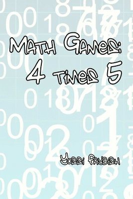 Yossi Faybish - Math Games: 4 Times 5, Häftad