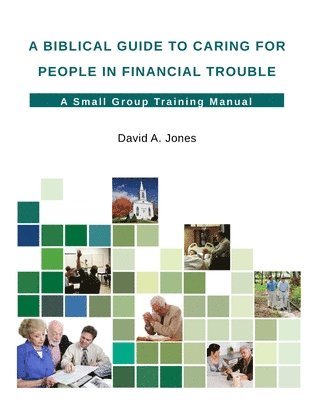Pastor David A. Jones, David A. Jones - Biblical Guide to Caring for People in Financial Trouble, Häftad