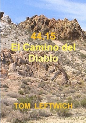 Tom Leftwich, TOM LEFTWICH - 44.15 El Camino del Diablo, Häftad