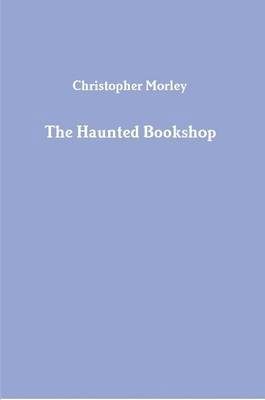 Christopher Morley - Haunted Bookshop, Häftad