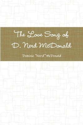 The Love Song of D. Nerd Mcdonald 1