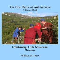 bokomslag The Final Battle of Gisli Sursson: A Picture Book / Lokabardagi Gisla Surssonar: Myndasaga