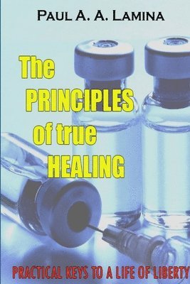 bokomslag Principles of True Healing
