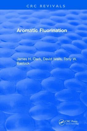 James H. Clark - Aromatic Fluorination, Inbunden
