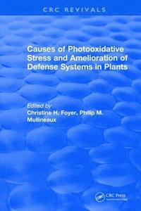 bokomslag Causes of Photooxidative Stress and Amelioration of Defense Systems in Plants