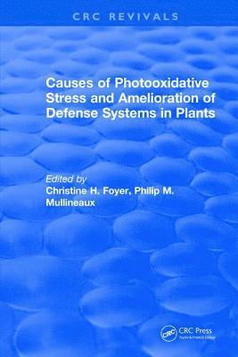 Causes of Photooxidative Stress and Amelioration of Defense Systems in Plants 1