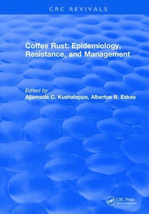 bokomslag Coffee Rust: Epidemiology, Resistance and Management