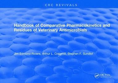 bokomslag Handbook of Comparative Pharmacokinetics and Residues of Veterinary Antimicrobials