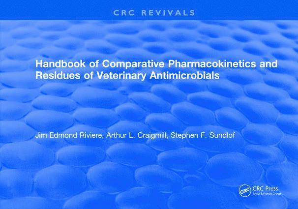 Handbook of Comparative Pharmacokinetics and Residues of Veterinary Antimicrobials 1