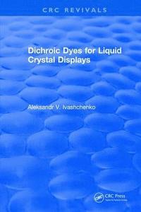 bokomslag Dichroic Dyes for Liquid Crystal Displays