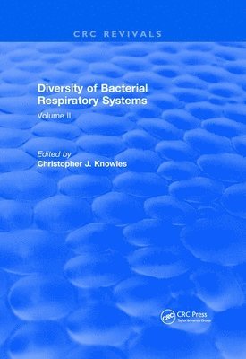 Christopher Knowles - Diversity of Bacterial Respiratory Systems, Inbunden
