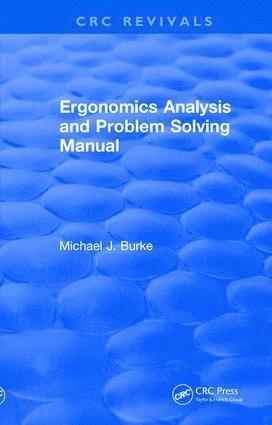 Michael J. Burke - Ergonomics Analysis and Problem Solving Manual, Inbunden