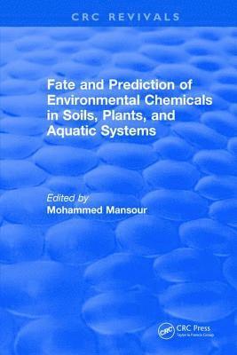 bokomslag Fate And Prediction Of Environmental Chemicals In Soils, Plants, And Aquatic Systems