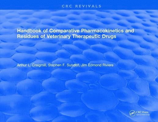 Handbook of Comparative Pharmacokinetics and Residues of Veterinary Therapeutic Drugs 1