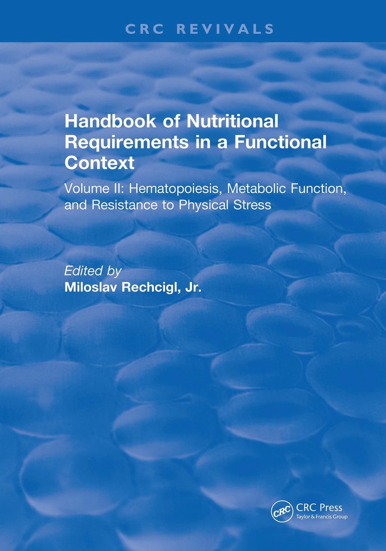Miloslav Rechcigl - Handbook of Nutritional Requirements in a Functional Context, Inbunden