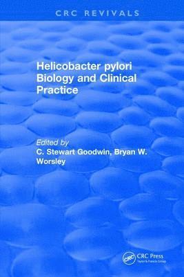 C. Stewart Goodwin - Helicobacter pylori Biology and Clinical Practice, Inbunden