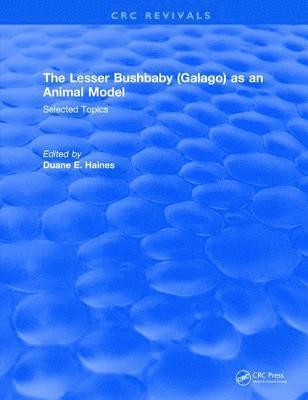 bokomslag The Lesser Bushbaby (Galago) as an Animal Model: Selected Topics