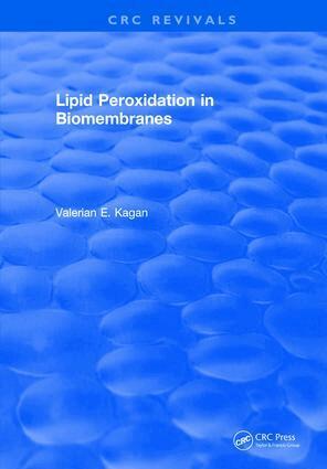 Valerian E. Kagan - Lipid Peroxidation In Biomembranes, Inbunden