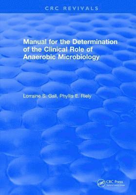 bokomslag Manual for the Determination of the Clinical Role of Anaerobic Microbiology