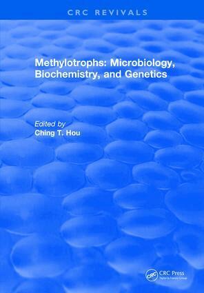 Ching T. Hou - Methylotrophs : Microbiology. Biochemistry and Genetics, Inbunden