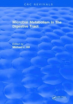 M. J. Hill - Microbial Metabolism In The Digestive Tract, Inbunden