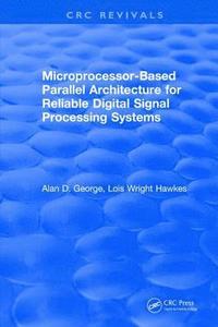 bokomslag Microprocessor-Based Parallel Architecture for Reliable Digital Signal Processing Systems