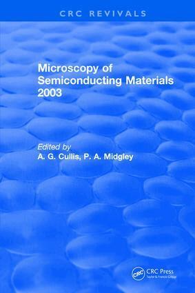 A.G. Cullis, P.A. Midgley - Microscopy of Semiconducting Materials 2003, Inbunden