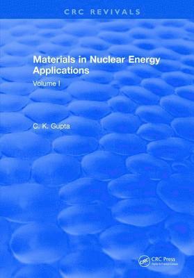 C.K. Gupta, C. K. Gupta - Materials in Nuclear Energy Applications, Inbunden