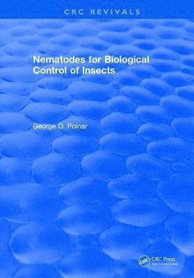 George O. Poinar - Nematodes for Biological Control of Insects, Inbunden