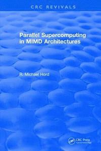 bokomslag Parallel Supercomputing in MIMD Architectures