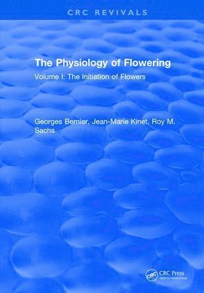 Georges Bernier, Jean-Marie Kinet, Roy M. Sachs - Physiology of Flowering, Inbunden